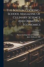 The Boston Cooking-school Magazine Of Culinary Science And Domestic Economics; Volume 8 