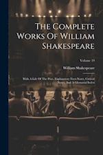 The Complete Works Of William Shakespeare: With A Life Of The Poet, Explanatory Foot-notes, Critical Notes, And A Glossarial Index; Volume 19 