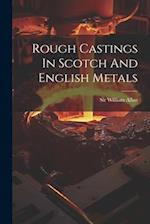 Rough Castings In Scotch And English Metals 