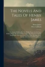 The Novels And Tales Of Henry James: The Author Of Beltraffio. The Middle Years. Greville Fane. Broken Wings. The Tree Of Knowledge. The Abasement Of 