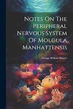 Notes On The Peripheral Nervous System Of Molgula Manhattensis 