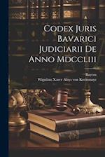 Codex Juris Bavarici Judiciarii De Anno Mdccliii 