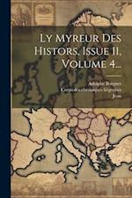 Ly Myreur Des Histors, Issue 11, Volume 4...