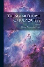 The Solar Eclipse Of July 29, 1878 