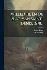 Willem Iii, En De Slag Van Saint-dénis, 1678...