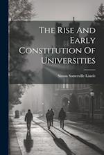 The Rise And Early Constitution Of Universities 