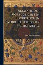 Auswahl der vorzüglichsten patristischen Werke in deutscher Übersetzung.