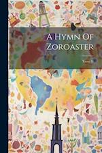 A Hymn Of Zoroaster: Yasna 31 