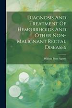 Diagnosis And Treatment Of Hemorrhoids And Other Non-malignant Rectal Diseases 