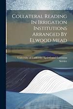 Collateral Reading In Irrigation Institutions Arranged By Elwood Mead 