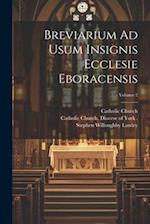 Breviarium Ad Usum Insignis Ecclesie Eboracensis; Volume 2 