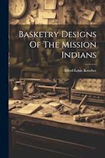 Basketry Designs Of The Mission Indians 