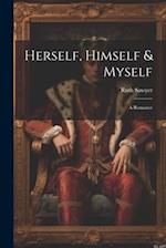 Herself, Himself & Myself: A Romance 