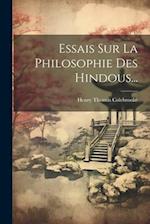 Essais Sur La Philosophie Des Hindous...