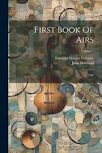 First Book Of Airs: 1597; Volume 1 