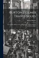 Burton Holmes Travelogues: Cities Of The Barbary Coast. Oases Of The Algerian Sahara. Southern Spain 