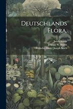 Deutschlands Flora.