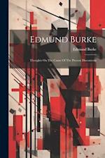 Edmund Burke: Thoughts On The Cause Of The Present Discontents 