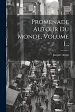 Promenade Autour Du Monde, Volume 1...