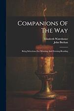 Companions Of The Way: Being Selections For Morning And Evening Reading 