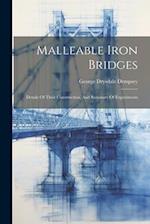 Malleable Iron Bridges: Details Of Their Construction, And Summary Of Experiments 