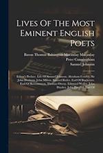 Lives Of The Most Eminent English Poets: Editor's Preface. Life Of Samuel Johnson. Abraham Cowley. Sir John Denham. John Milton. Samuel Butler. Earl O