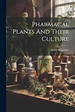 Pharmacal Plants And Their Culture 