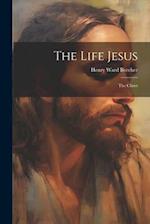 The Life Jesus: The Christ 