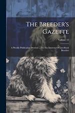The Breeder's Gazette: A Weekly Publication Devoted ... To The Interests Of Live-stock Breeders; Volume 12 