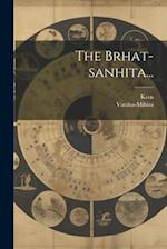 The Brhat-sanhita...
