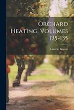 Orchard Heating, Volumes 125-135 