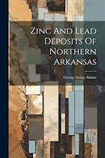 Zinc And Lead Deposits Of Northern Arkansas 