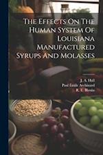 The Effects On The Human System Of Louisiana Manufactured Syrups And Molasses 