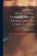 Dental Anæsthesia. Painless Tooth Extraction By Congelation 