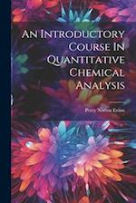 An Introductory Course In Quantitative Chemical Analysis 