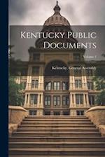 Kentucky Public Documents; Volume 1 