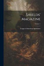 Shields' Magazine; Volume 1 
