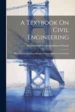A Textbook On Civil Engineering: Heat. Steam And Steam Engines: Steam Boilers. Locomotives 