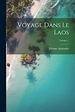 Voyage Dans Le Laos; Volume 1