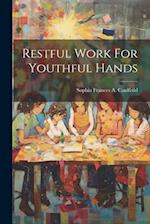 Restful Work For Youthful Hands 