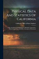 Physical Data And Statistics Of California: Tables And Memoranda Relating To Rainfall, Temperature, Winds, Evaporation, And Other Atmospheric Phenomen