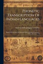 Phonetic Transcription Of Indian Languages: Report Of Committee Of American Anthropological Association, Volume 66, Issues 1-18 