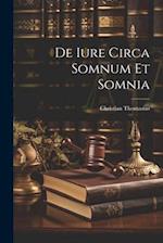De Iure Circa Somnum Et Somnia 