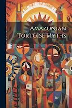 Amazonian Tortoise Myths 