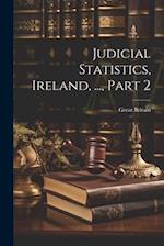 Judicial Statistics, Ireland, ..., Part 2 