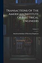 Transactions Of The American Institute Of Electrical Engineers; Volume 11 
