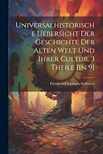 Universalhistorische Uebersicht Der Geschichte Der Alten Welt Und Ihrer Cultur. 3 Theile [in 9] 