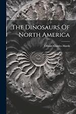 The Dinosaurs Of North America 