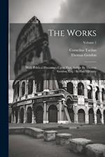 The Works: With Political Discourses Upon That Author By Thomas Gordon, Esq. : In Five Volumes; Volume 1 