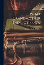 What Grandmother Did Not Know 